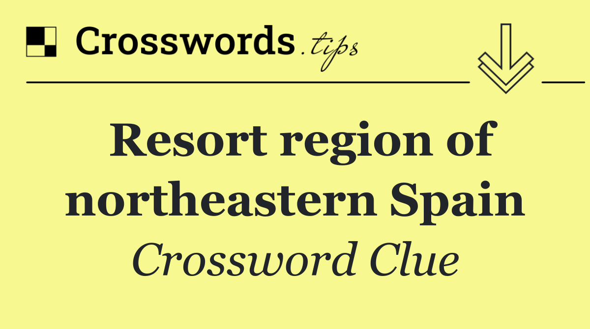 Resort region of northeastern Spain