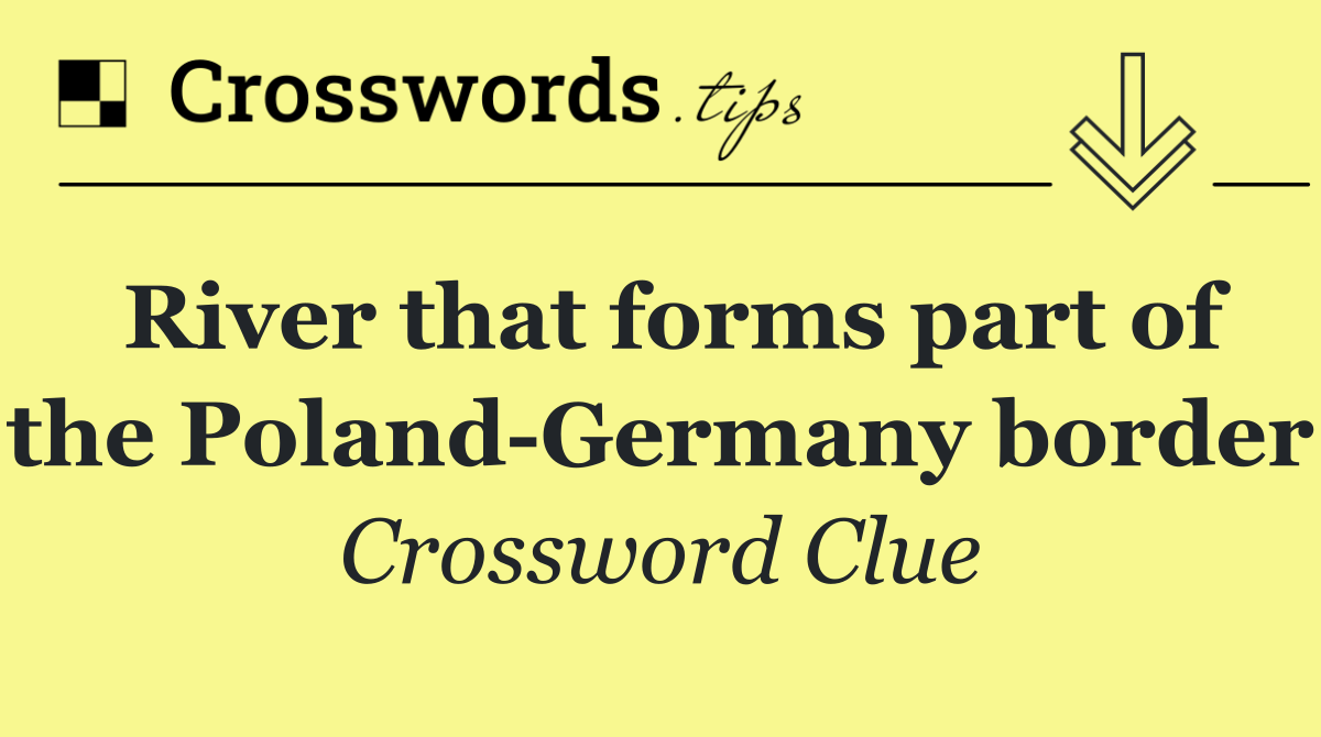 River that forms part of the Poland Germany border