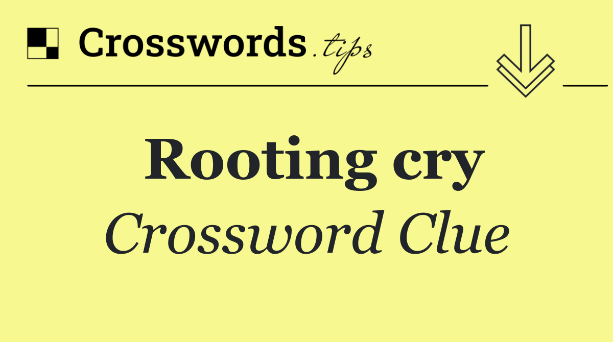 Rooting cry