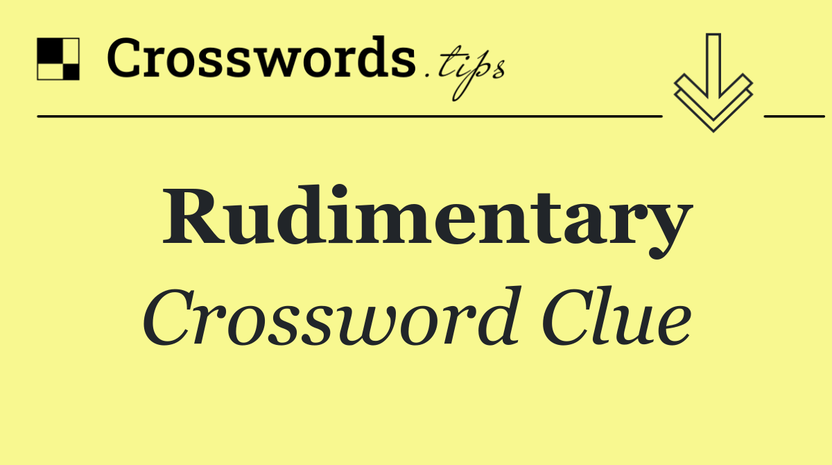 Rudimentary