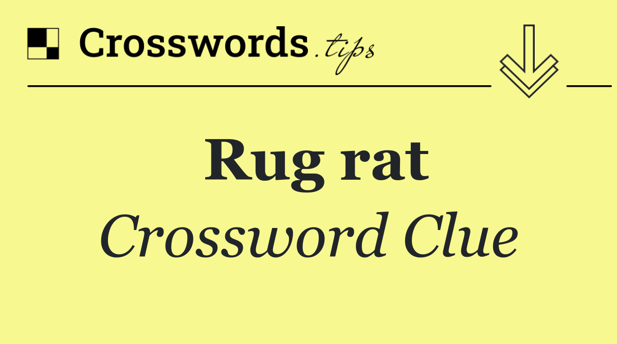 Rug rat