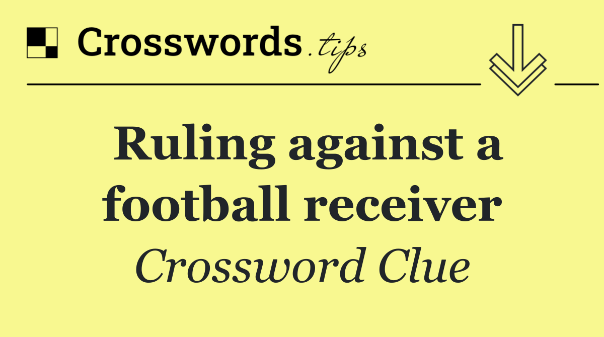 Ruling against a football receiver