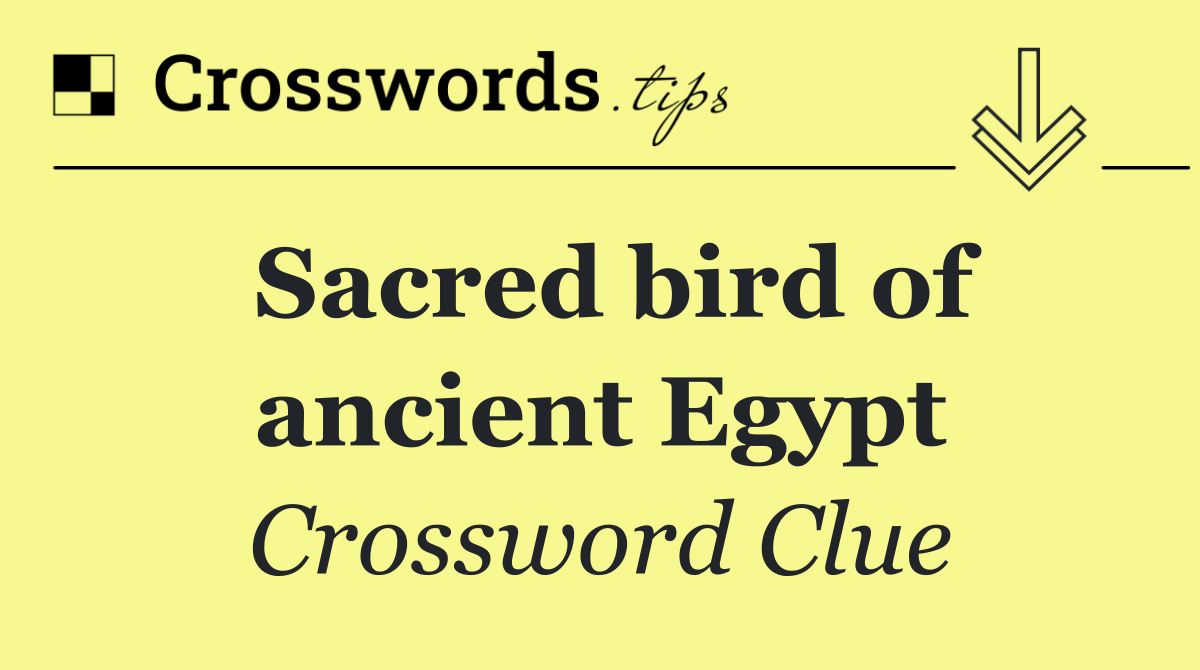 Sacred bird of ancient Egypt