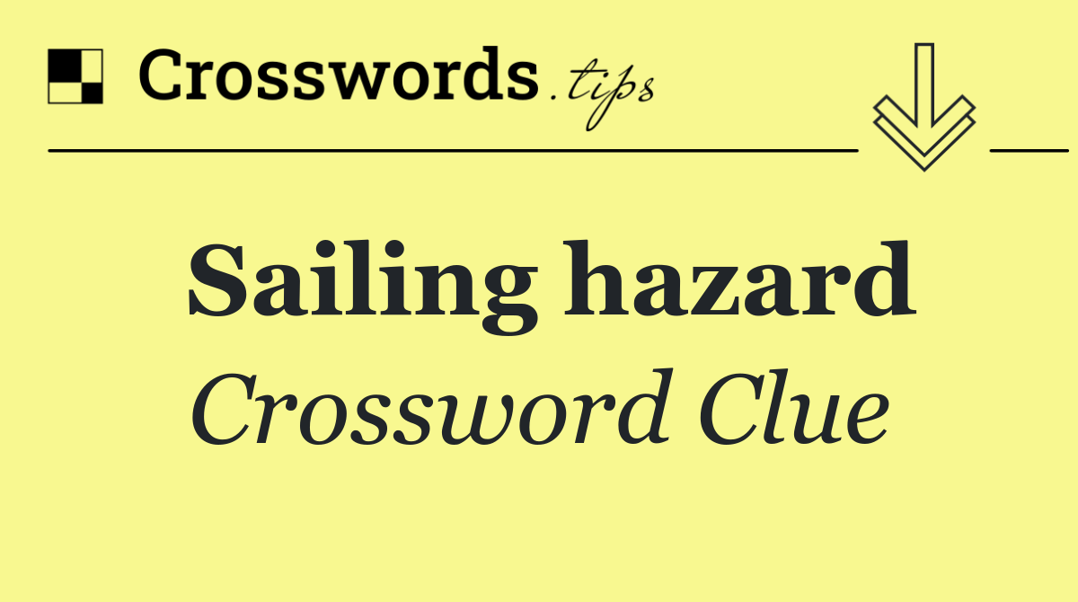 Sailing hazard