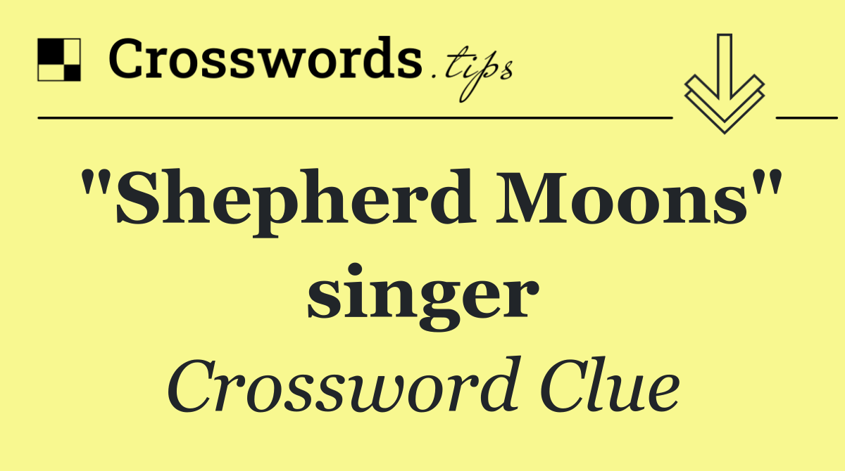 "Shepherd Moons" singer