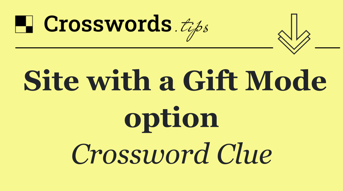 Site with a Gift Mode option
