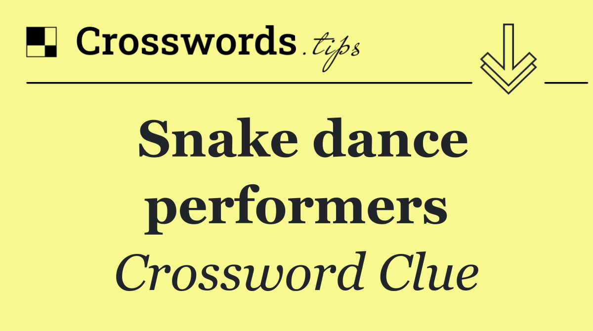 Snake dance performers