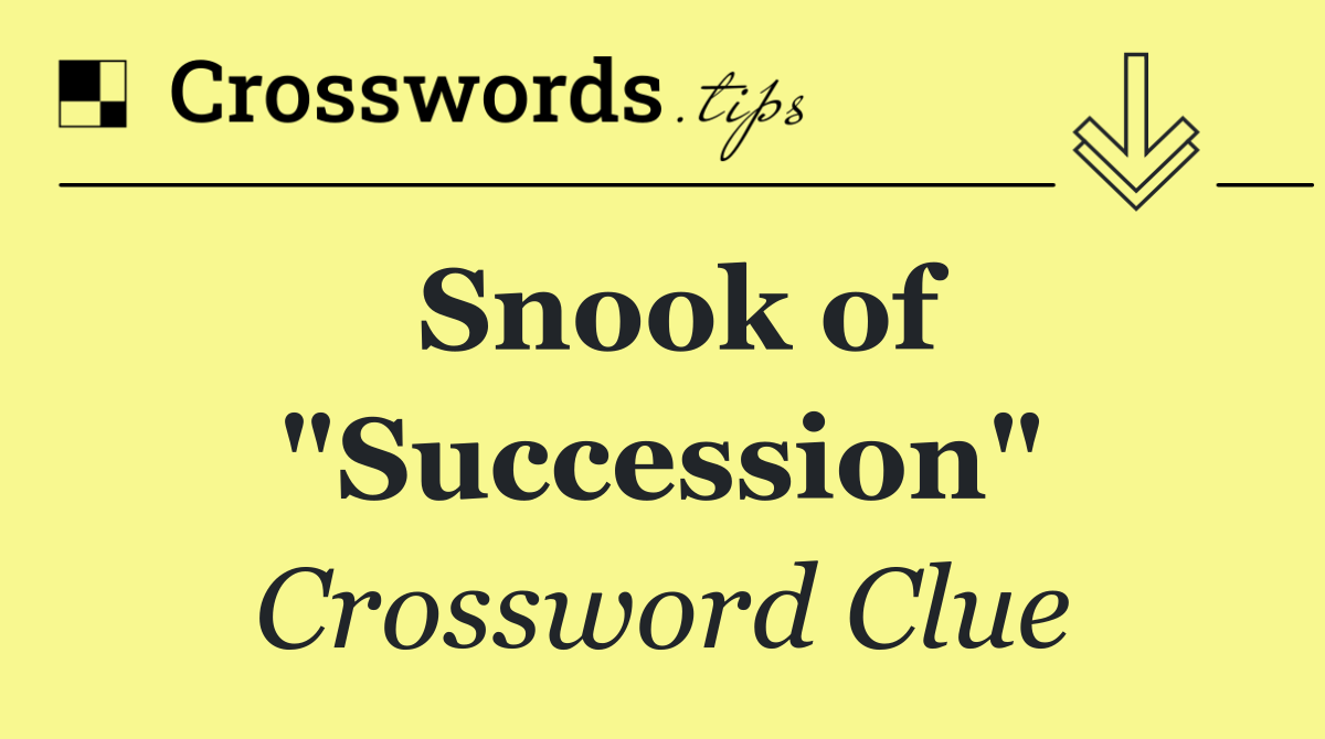 Snook of "Succession"