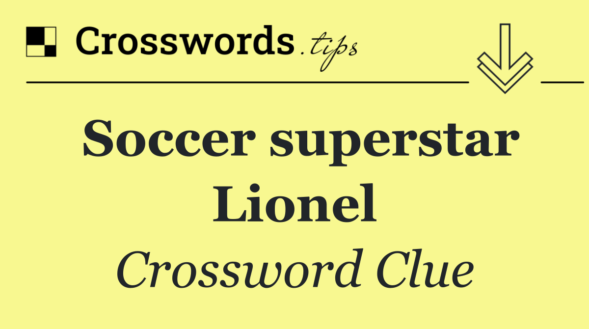 Soccer superstar Lionel