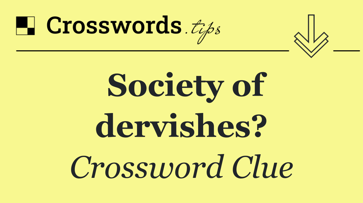 Society of dervishes?