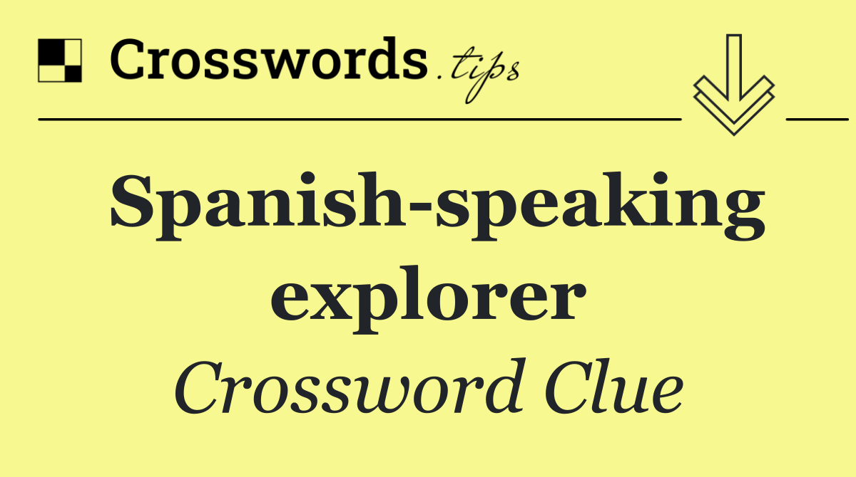 Spanish speaking explorer