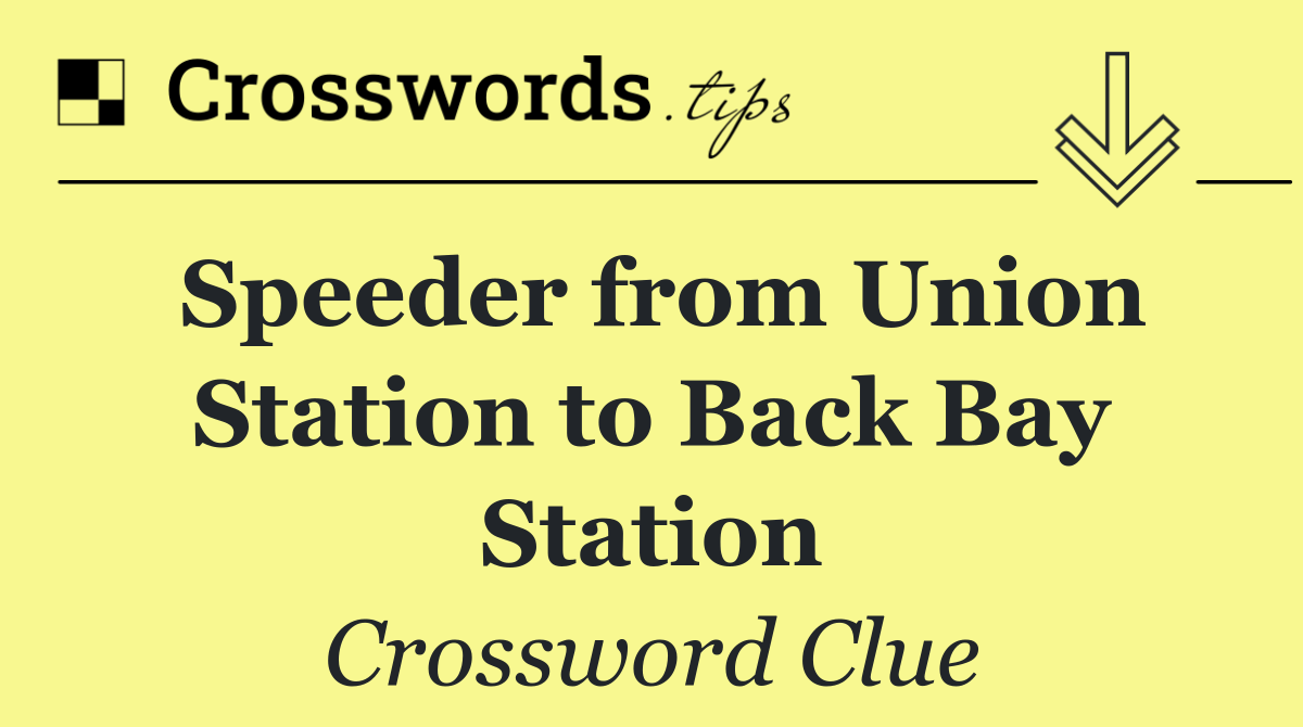 Speeder from Union Station to Back Bay Station