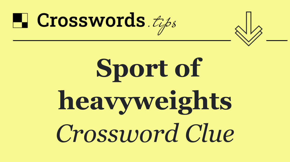 Sport of heavyweights