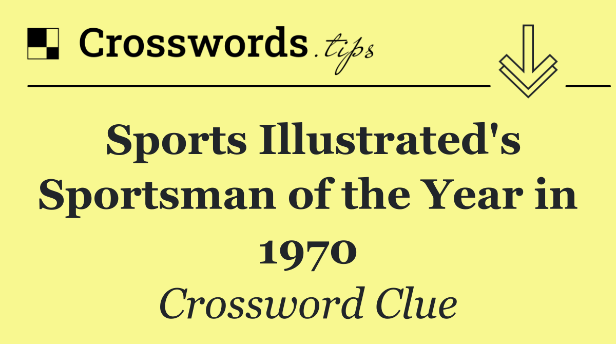 Sports Illustrated's Sportsman of the Year in 1970