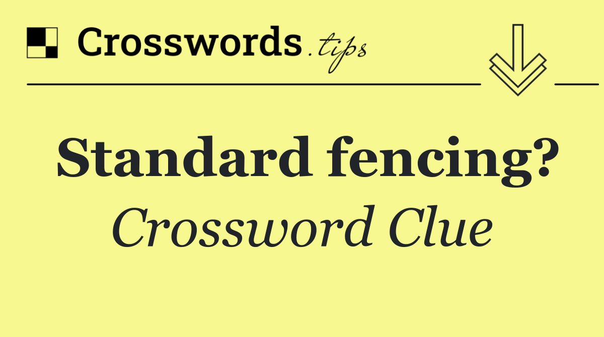 Standard fencing?