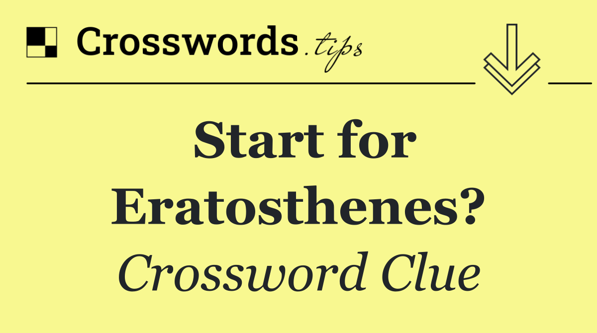 Start for Eratosthenes?