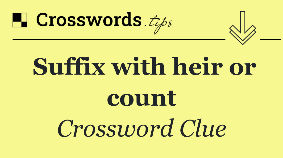 Suffix with heir or count