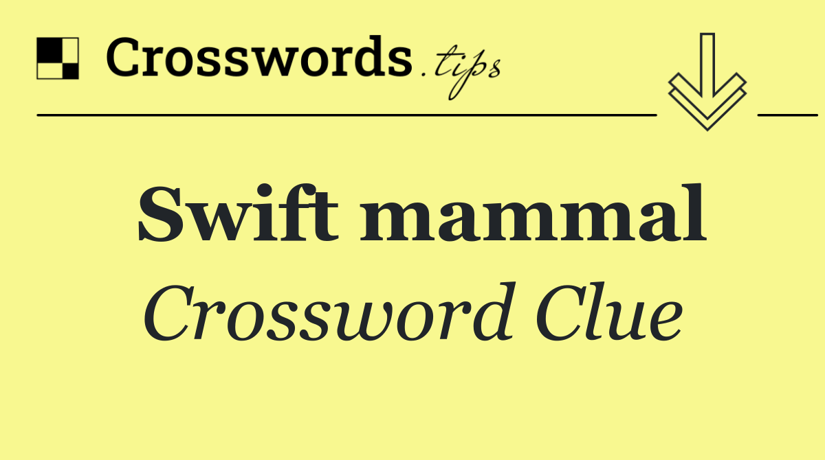 Swift mammal