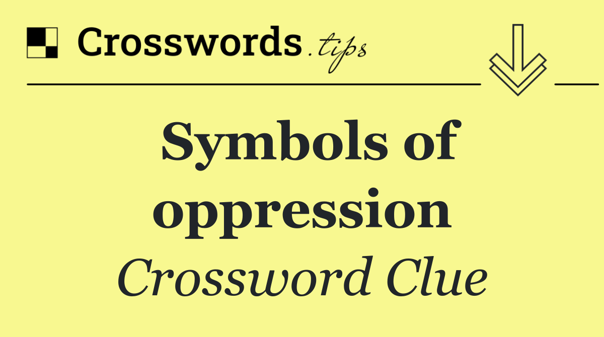 Symbols of oppression