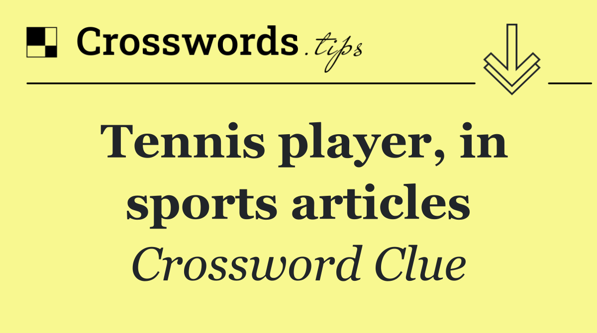 Tennis player, in sports articles