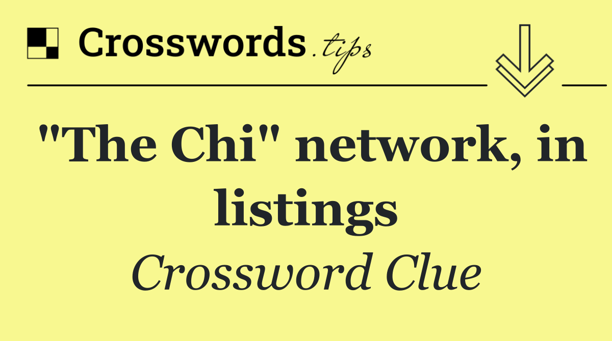 "The Chi" network, in listings