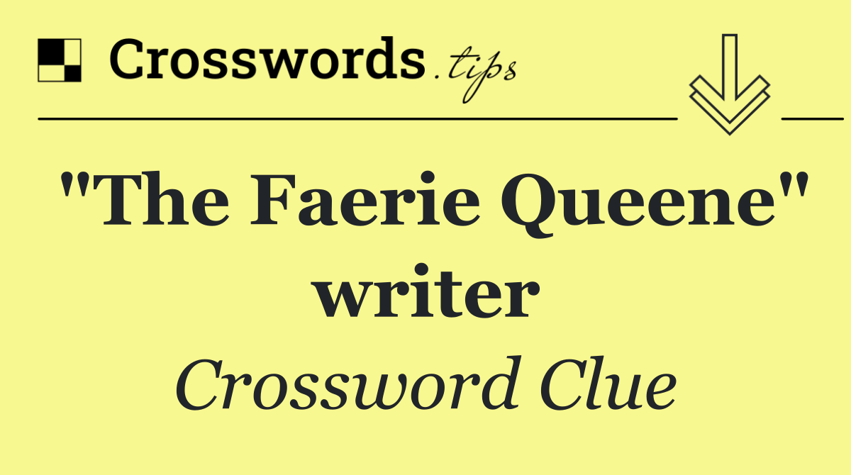 "The Faerie Queene" writer