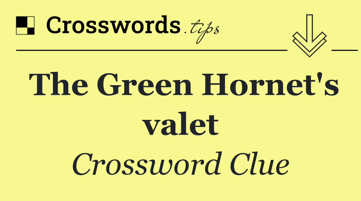 The Green Hornet's valet