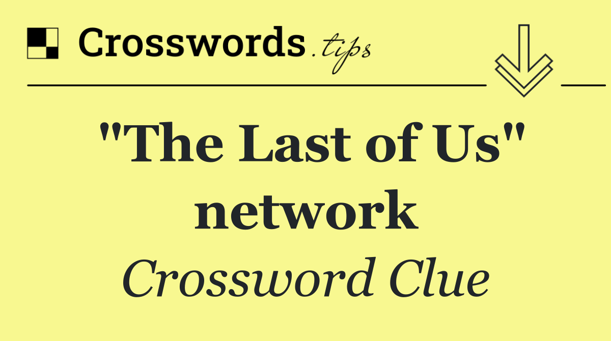 "The Last of Us" network