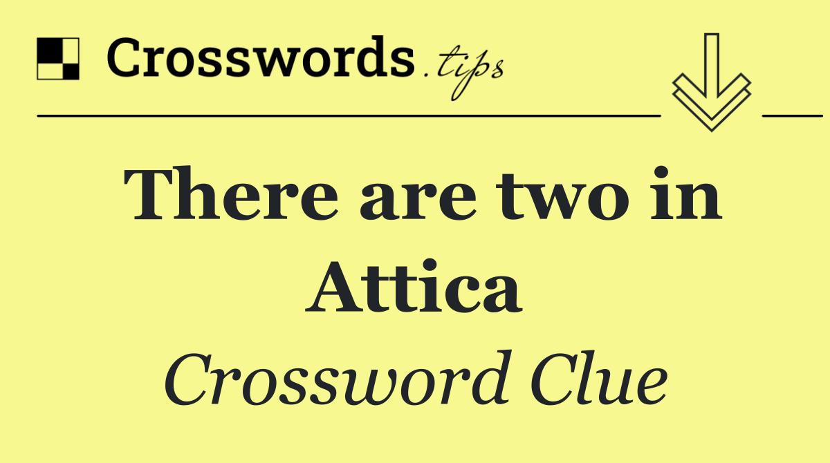 There are two in Attica