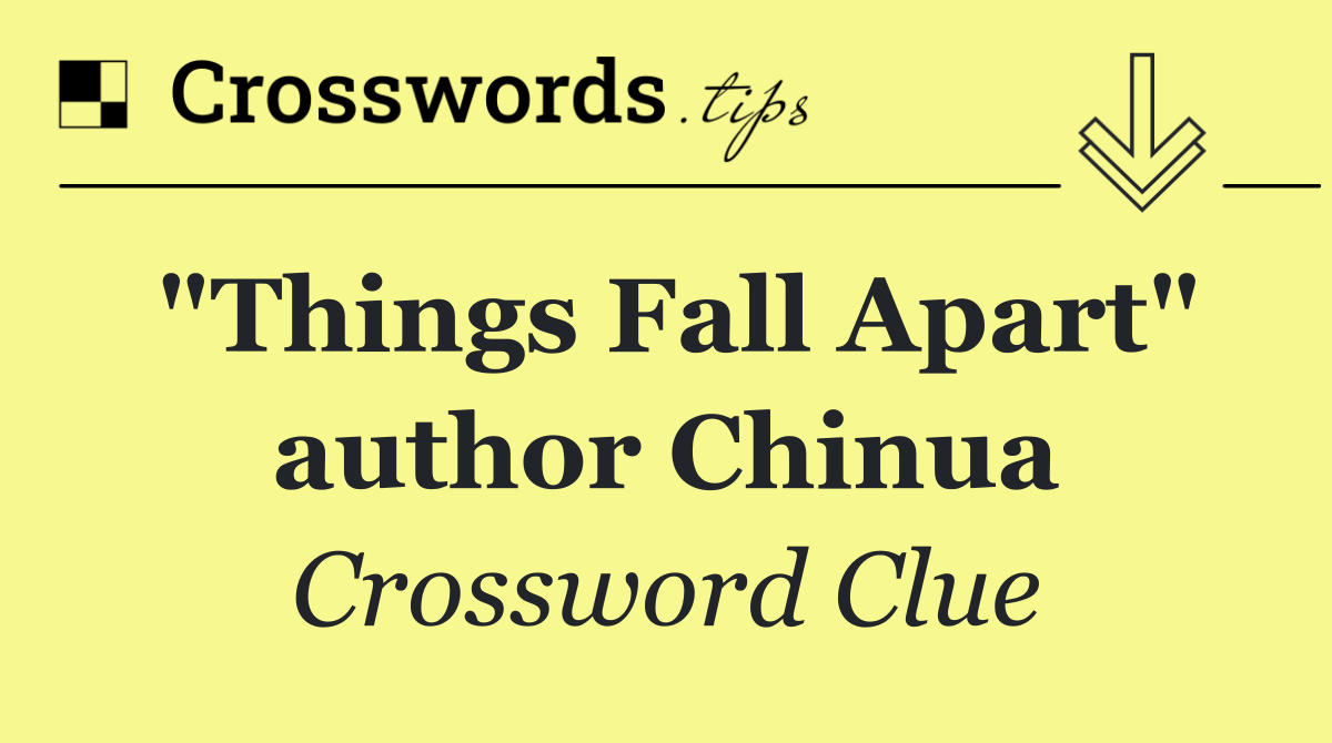 "Things Fall Apart" author Chinua