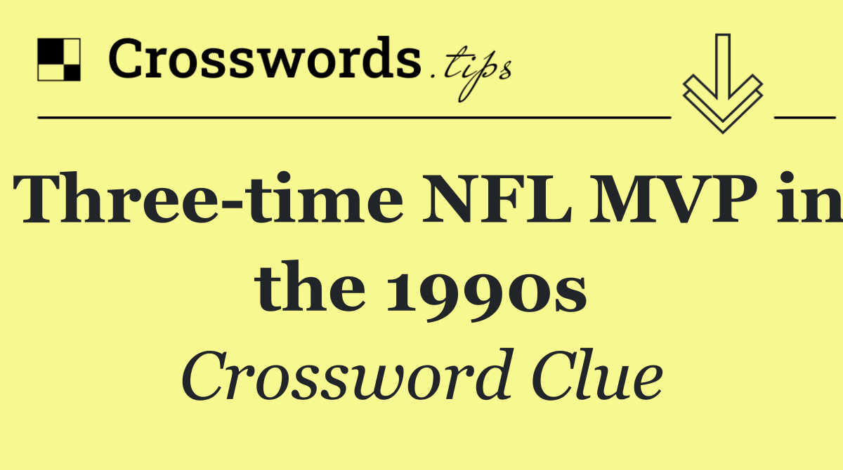 Three time NFL MVP in the 1990s