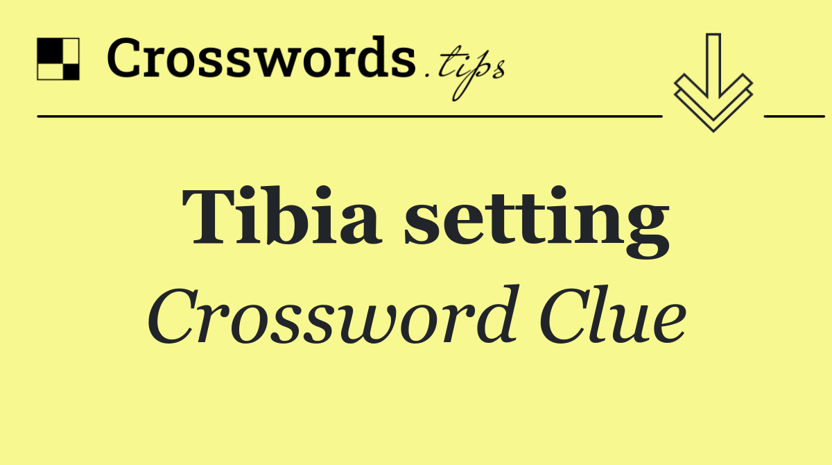 Tibia setting