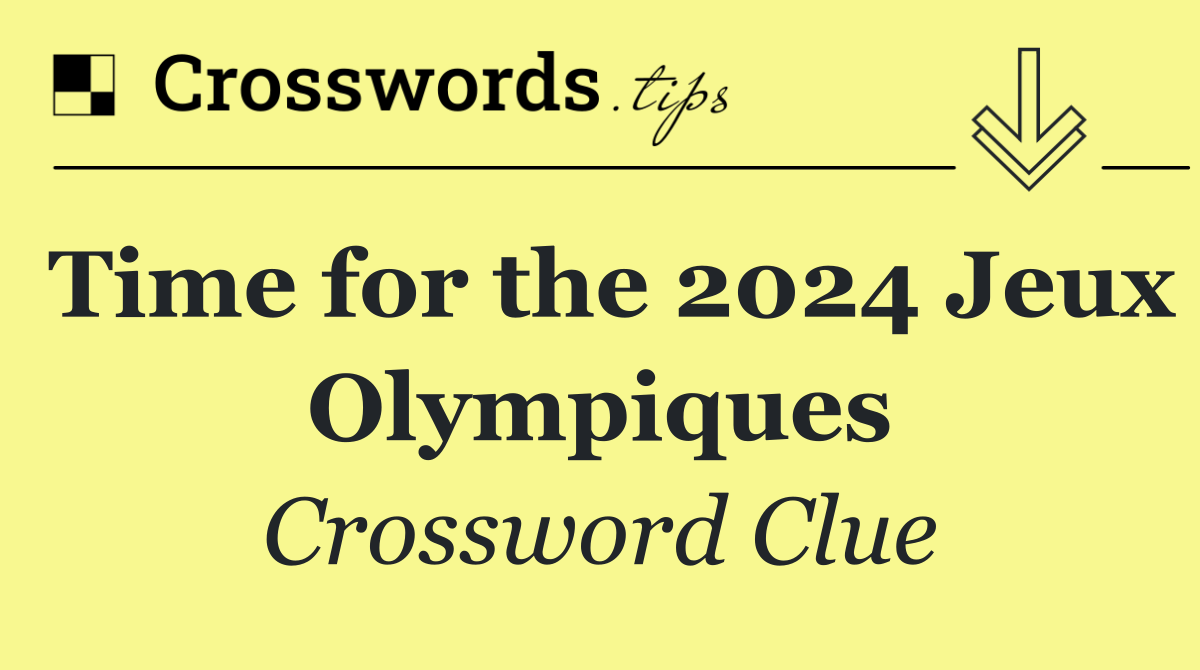 Time for the 2024 Jeux Olympiques