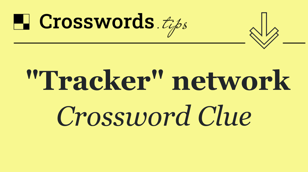 "Tracker" network