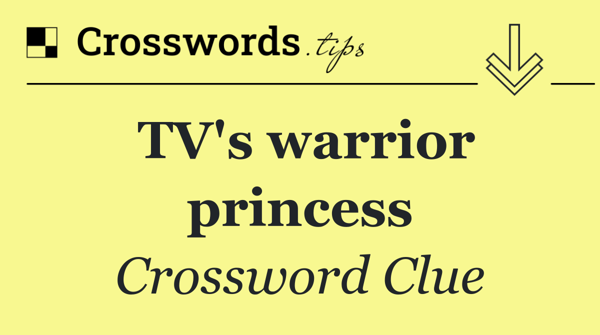 TV's warrior princess