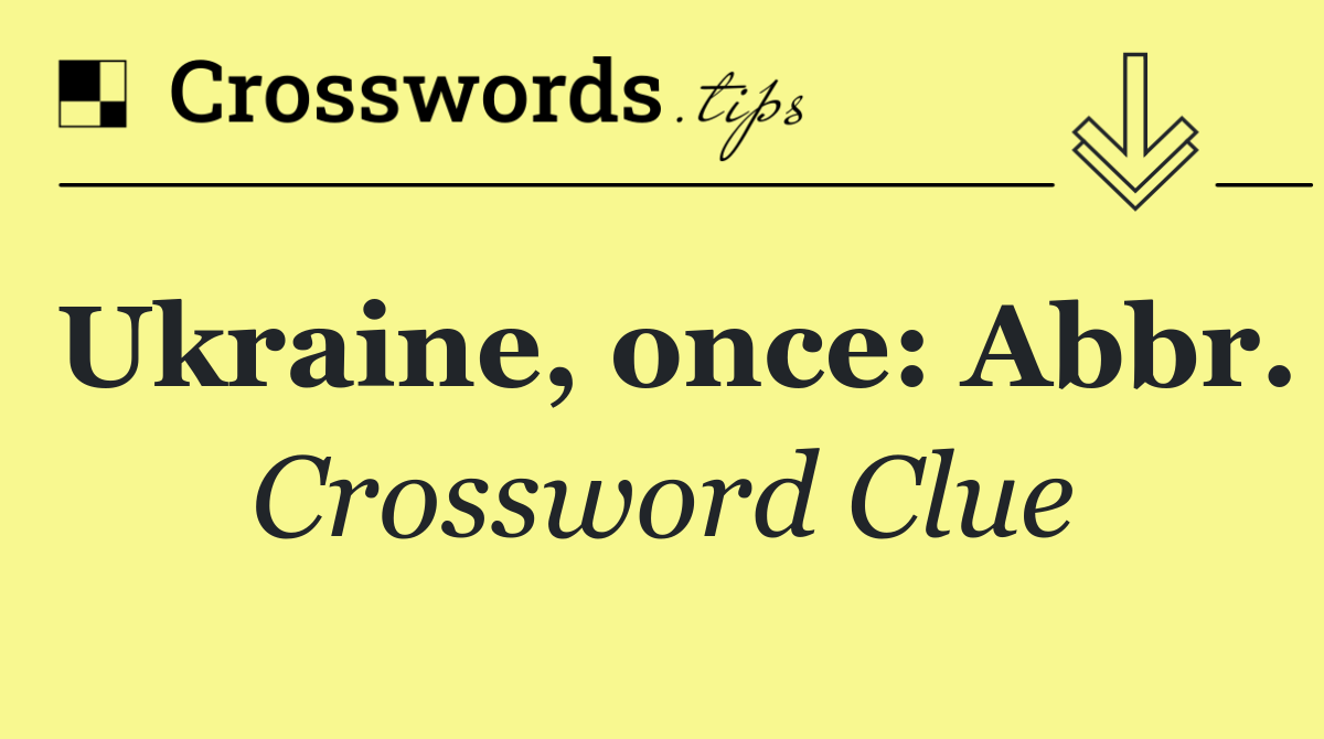 Ukraine, once: Abbr.