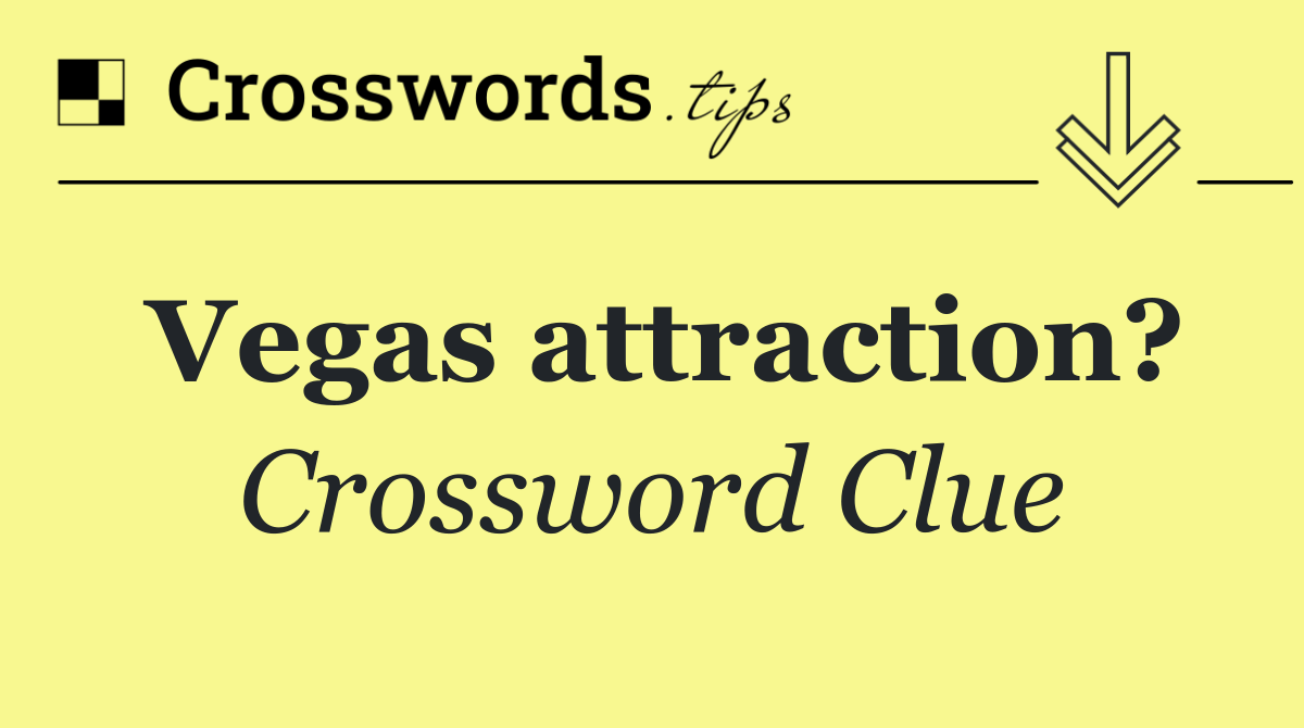 Vegas attraction?