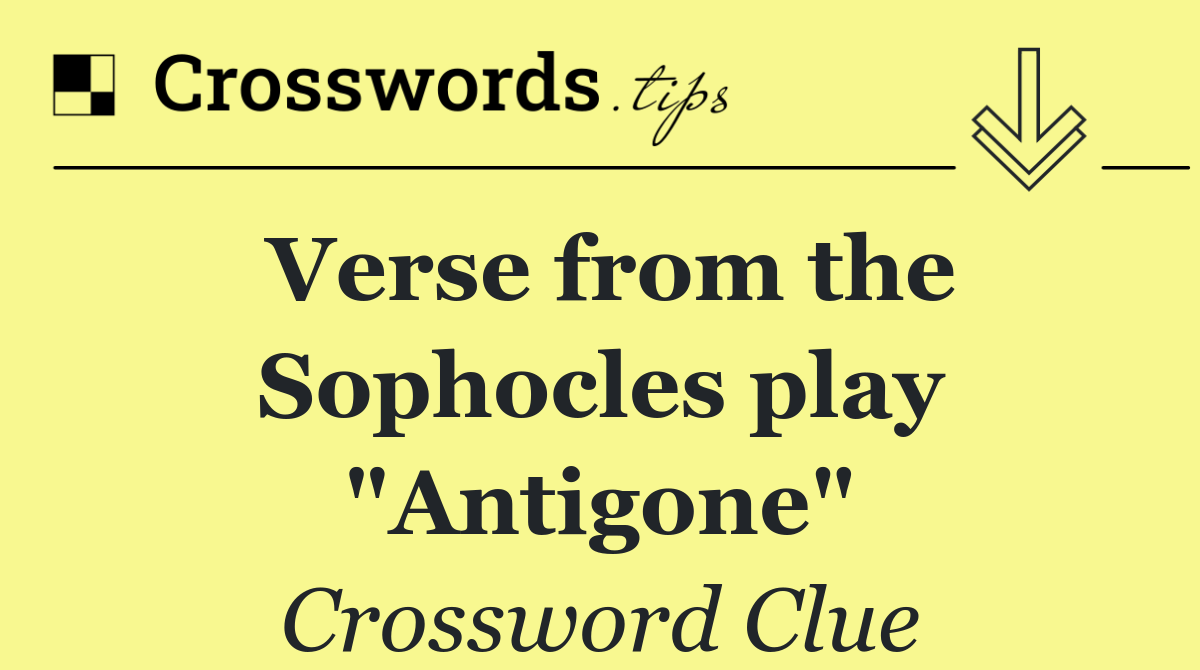 Verse from the Sophocles play "Antigone"