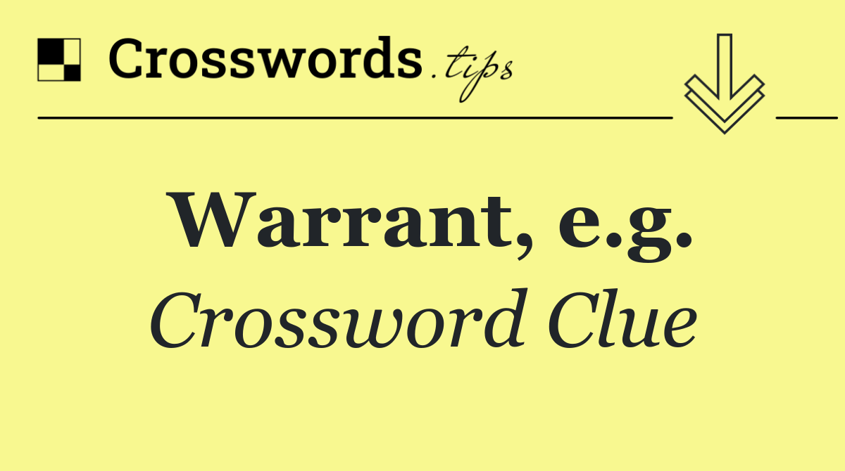 Warrant, e.g.