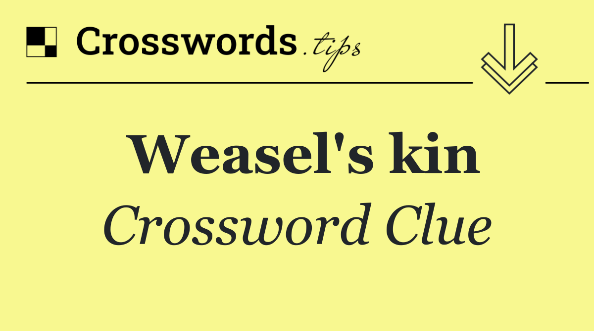Weasel's kin