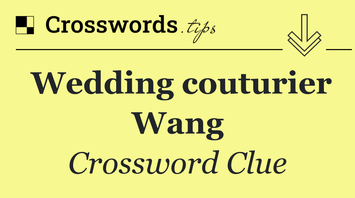 Wedding couturier Wang