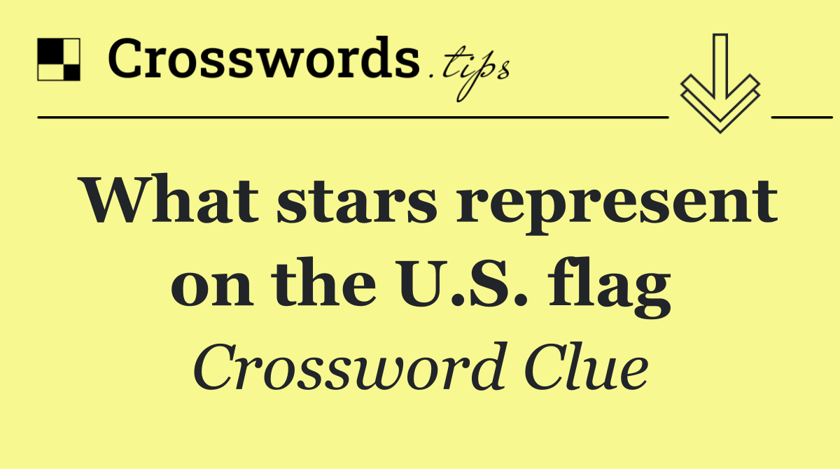 What stars represent on the U.S. flag