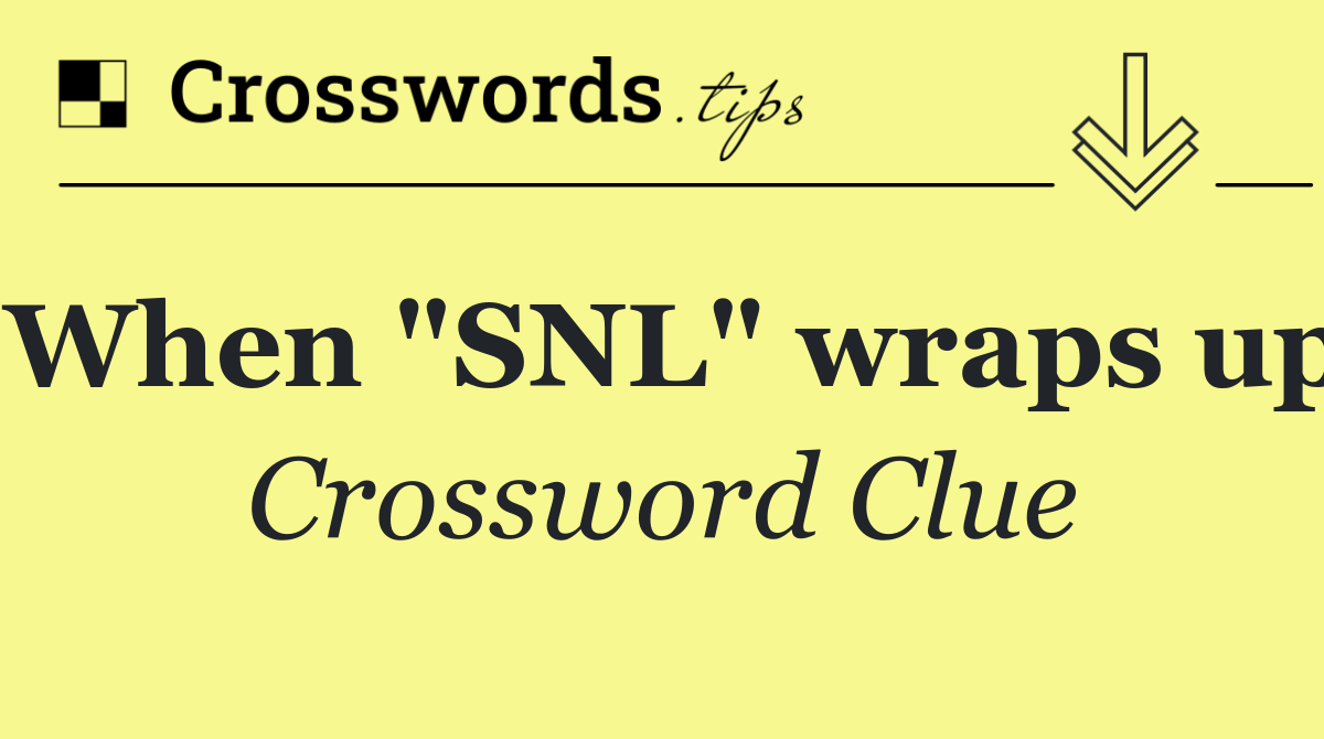 When "SNL" wraps up
