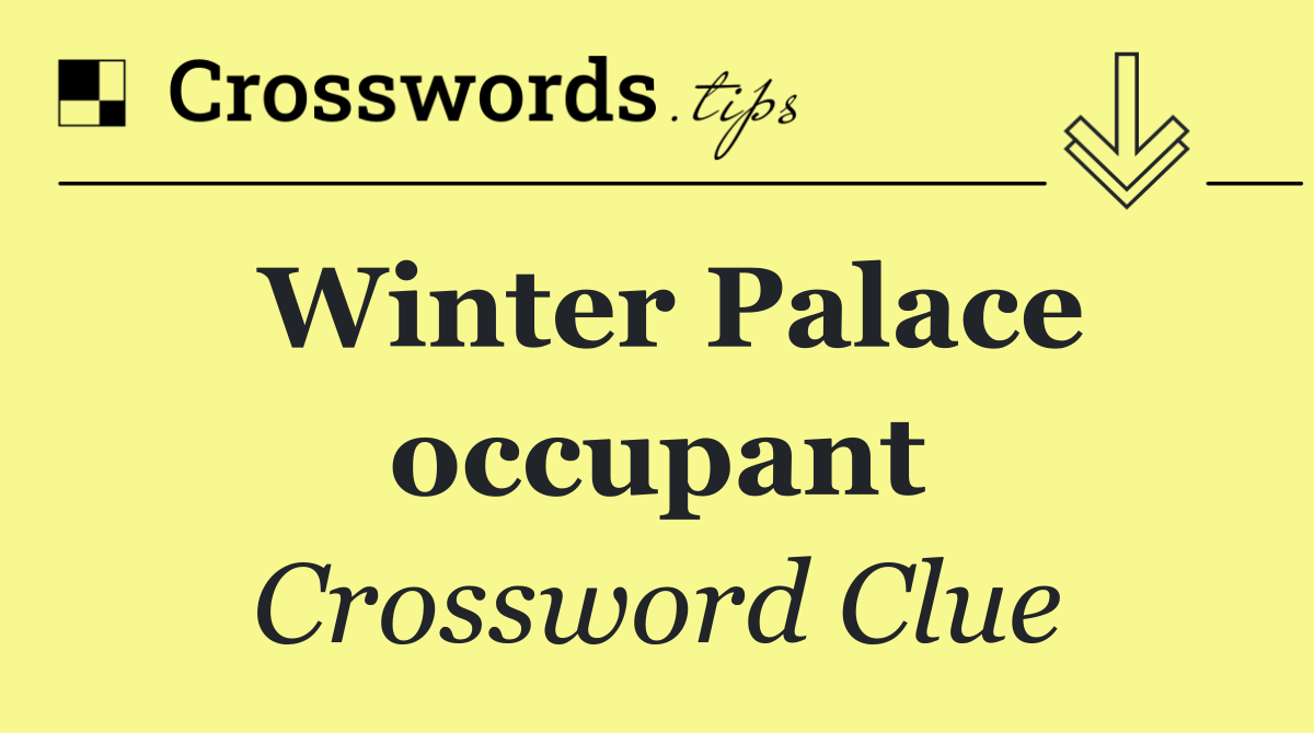 Winter Palace occupant