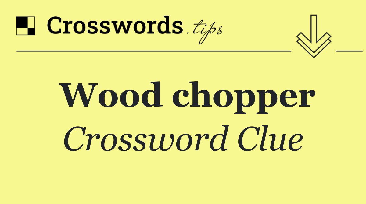 Wood chopper