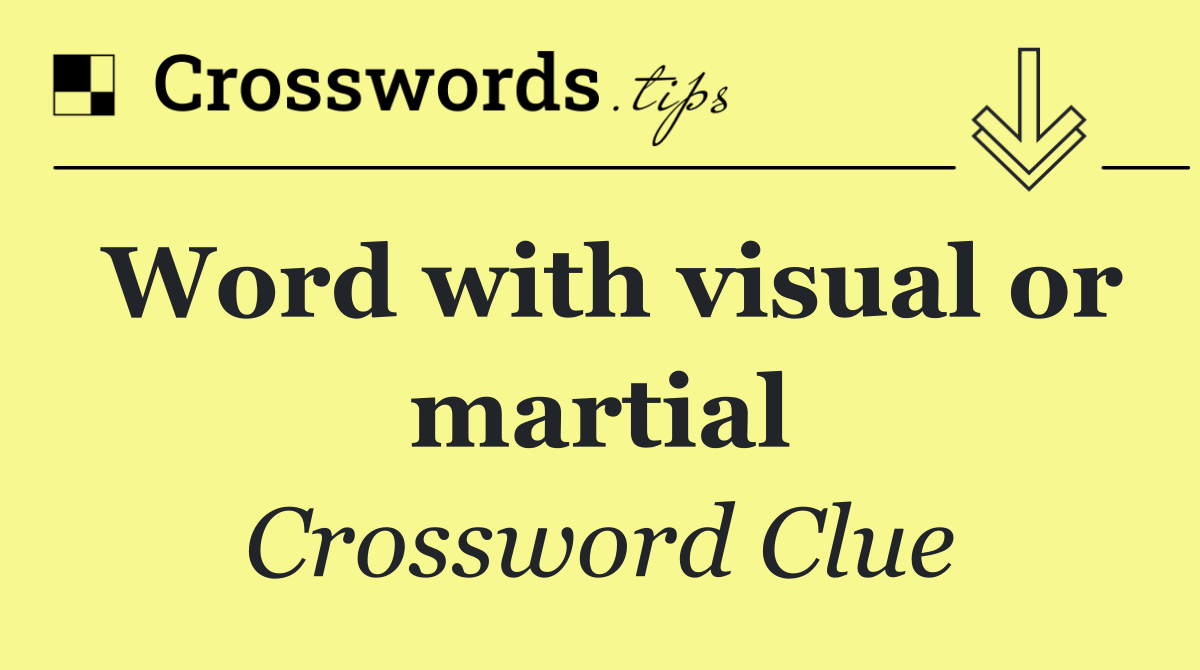 Word with visual or martial